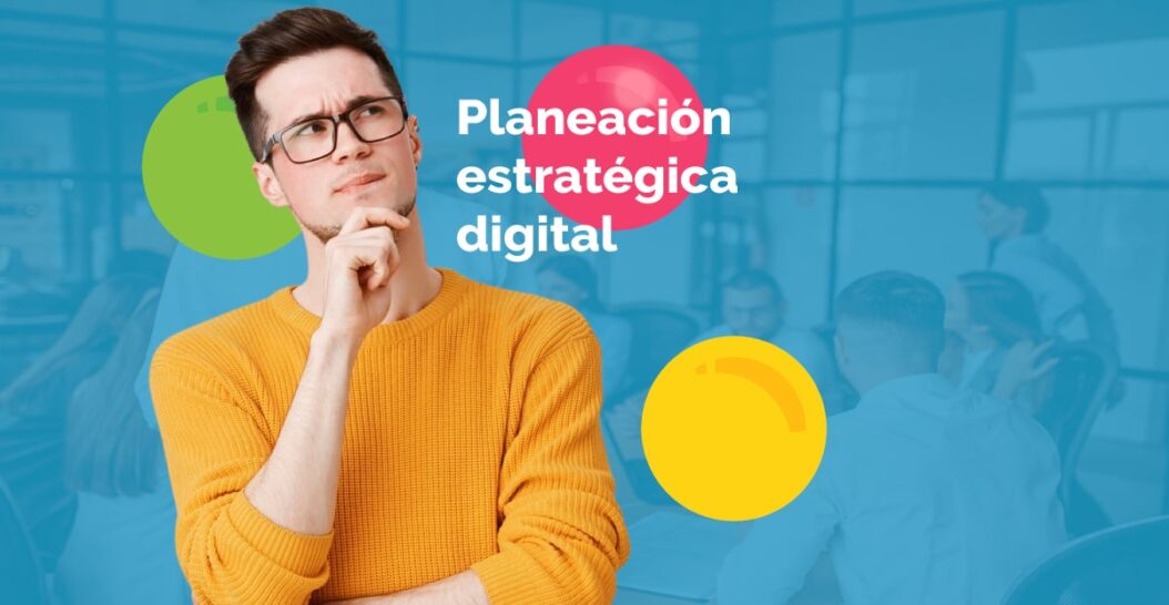 Planeación estratégica digital